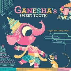 Ganesha's Sweet Tooth - Emily Haynes, Sanjay Patel (ISBN: 9781797212524)