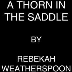 A Thorn in the Saddle (ISBN: 9781496725424)