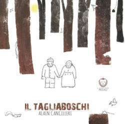 Il tagliaboschi - Alain Cancilleri (ISBN: 9788865801406)