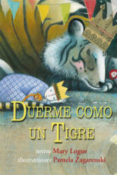 Duerme como un tigre - Mary Logue, Pamela Zagarenski, Carla Puigpelat Freixes (ISBN: 9788494074561)
