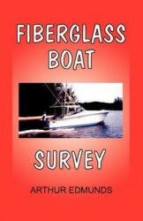 Fiberglass Boat Survey - Arthur Edmunds (ISBN: 9781892216076)