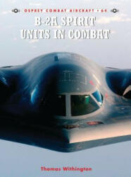 B-2a Spirit Units in Combat - Thomas Withington (ISBN: 9781841769936)