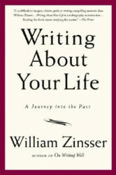 Writing About Your Life - William Zinsser (ISBN: 9781569243794)