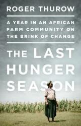 The Last Hunger Season: A Year in an African Farm Community on the Brink of Change (ISBN: 9781610392402)