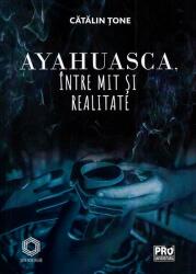 Ayahuasca, între mit și realitate (ISBN: 9786062614119)