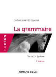 La grammaire - 5e éd. - Tome 2 : Syntaxe - Joëlle Gardes Tamine (2018)