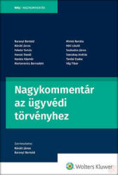NAGYKOMMENTÁR AZ ÜGYVÉDI TÖRVÉNYHEZ (ISBN: 9789632959665)