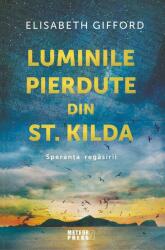 Luminile pierdute din st. Kilda. Speranța regăsirii (ISBN: 9786069101537)
