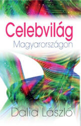 Celebvilág Magyarországon (ISBN: 9786156372024)