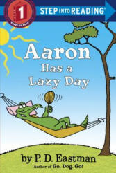 Aaron Has a Lazy Day - P. D. Eastman (ISBN: 9780553508444)