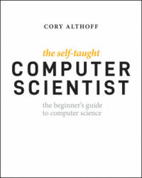 Self-Taught Computer Scientist - The Beginner's Guide to Data Structures & Algorithms - Cory Althoff (ISBN: 9781119724414)