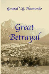 Great Betrayal - Vyacheslav G Naumenko, William Dritschilo (ISBN: 9781511524179)