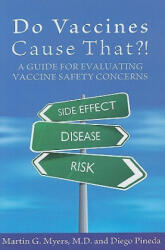 Do Vaccines Cause That? ! : A Guide for Evaluating Vaccine Safety Concerns - Martin G Myers, Diego Pineda (ISBN: 9780976902713)