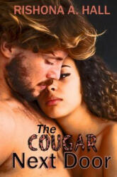 The Cougar Next Door - Rishona a Hall (ISBN: 9781519584335)