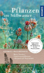 Pflanzen im Süßwasser - Silke Oldorff, Volker Krautkrämer, Tom Kirschey (ISBN: 9783440154465)