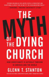 Myth of the Dying Church - Glenn T. Stanton (ISBN: 9781683973058)