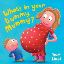 What's in Your Tummy Mummy? - Sam Lloyd (2007)
