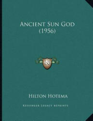 Ancient Sun God - Hilton Hotema (ISBN: 9781169829268)