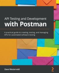 API Testing and Development with Postman - Dave Westerveld (ISBN: 9781800569201)