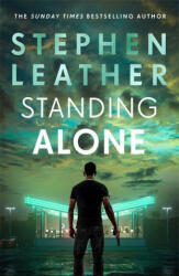 Standing Alone - STEPHEN LEATHER (ISBN: 9781529367508)