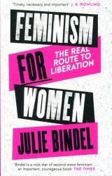 Julie Bindel: Feminism for Women (ISBN: 9781472132628)