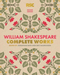 William Shakespeare Complete Works Second Edition - Jonathan Bate, Eric Rasmussen (ISBN: 9780593230312)