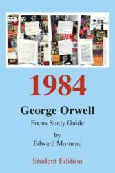 Student Edition: 1984 Study Focus Guide - Edward Morneau (ISBN: 9781530755905)