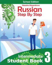 Student Book3, Russian Step By Step: School Edition - Natasha Alexandrova (ISBN: 9781514660331)