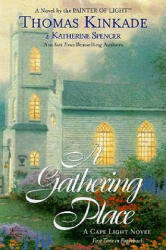 The Gathering Place: A Cape Light Novel - Thomas Kinkade, Katherine Spencer (2005)