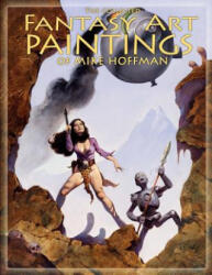 The Collected Fantasy Art Paintings of Mike Hoffman: 300 Artworks spanning fifteen years. - Mike Hoffman (ISBN: 9781500541873)