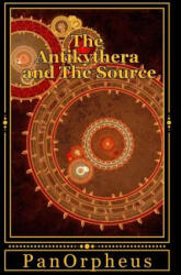 Antikythera and The Source - Panorpheus (ISBN: 9781500473679)