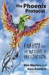 The Phoenix Protocol: Energy and the Nature of Restoration (ISBN: 9781099798887)