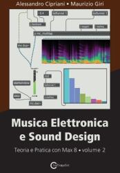 Musica Elettronica e Sound Design - Teoria e Pratica con Max 8 - volume 2 (ISBN: 9788899212131)