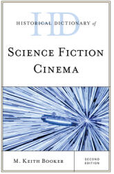 Historical Dictionary of Science Fiction Cinema Second Edition (ISBN: 9781538130094)