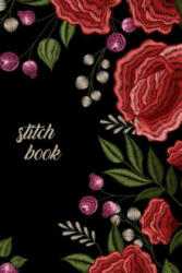 stitch book: stitch book and cross stitch book for your own creations - Stitch Kreation (ISBN: 9781099365225)