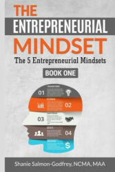 The Entrepreneurial Mindset: The 5 Entrepreneurial Mindsets - Shanie Salmon-Godfrey (ISBN: 9781099262579)