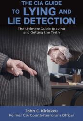 CIA Guide to Lying and Lie Detection - John Kiriakou (ISBN: 9781510756113)