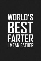World's Best Farter I Mean Father: Funny father's day gift - Father's Journal (ISBN: 9781099137945)
