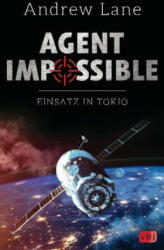 AGENT IMPOSSIBLE - Einsatz in Tokio - Tanja Ohlsen (ISBN: 9783570165904)