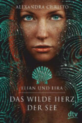 Elian und Lira - Das wilde Herz der See - Petra Koob-Pawis (ISBN: 9783423718592)