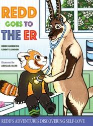 Redd Goes To The ER: Redd's Adventures Discovering Self-Love (ISBN: 9781733940306)