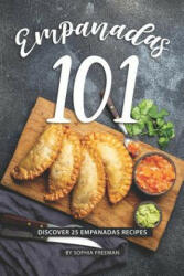 Empanadas 101: Discover 25 Empanadas Recipes - Sophia Freeman (ISBN: 9781098985967)
