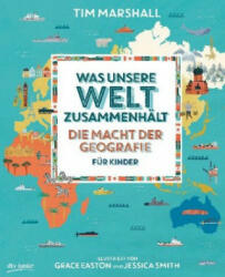 Was unsere Welt zusammenhält - Die Macht der Geografie für Kinder - Grace Easton, Jessica Smith, Birgit Brandau (ISBN: 9783423762885)