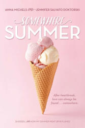 Somewhere Summer: 26 Kisses; How My Summer Went Up in Flames - Jennifer Salvato Doktorski (ISBN: 9781534473782)