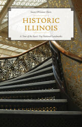 Historic Illinois: A Tour of the State's Top National Landmarks (ISBN: 9781493055395)