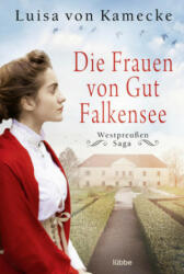 Die Frauen von Gut Falkensee (ISBN: 9783404180585)