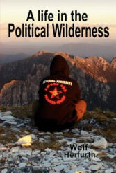 A Life in the Political Wilderness - Troy Southgate, Welf Herfurth, Tomislav Sunic (ISBN: 9789898336279)