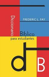 Diccionario Biblico Para Estudiantes (ISBN: 9789872256586)