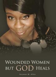 Wounded Women but GOD Heals (ISBN: 9781098003524)