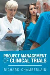 Project Management of Clinical Trials - Chamberlain Richard Chamberlain (ISBN: 9781796041583)